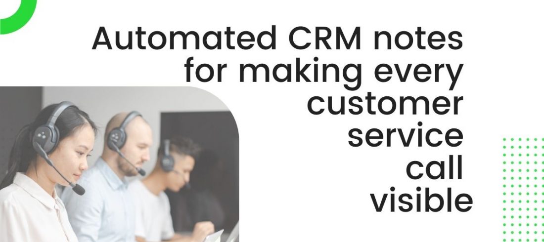 automated crm notes for visibility