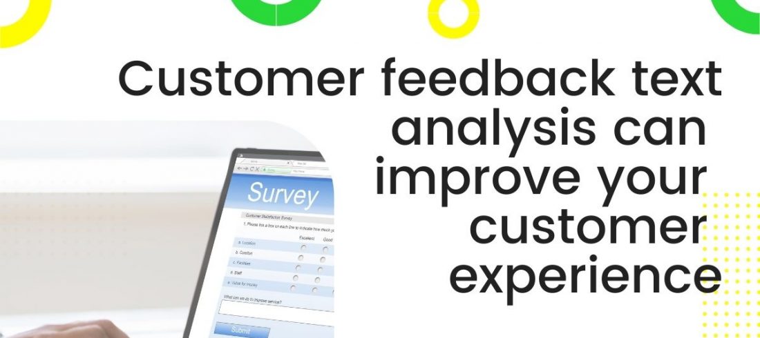 Customer feedback text analysis can improve your customer experience