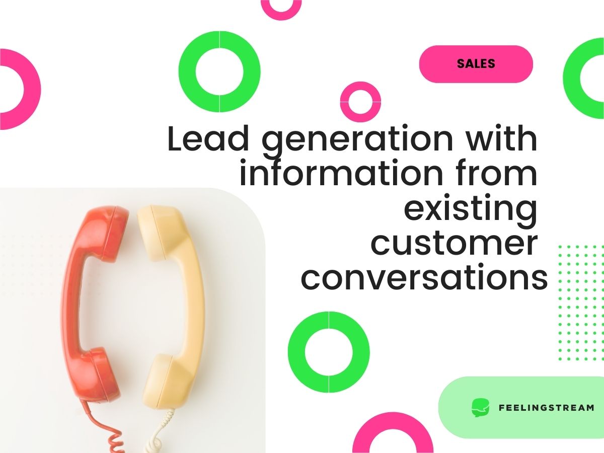 Lead generation with information from existing customer conversations