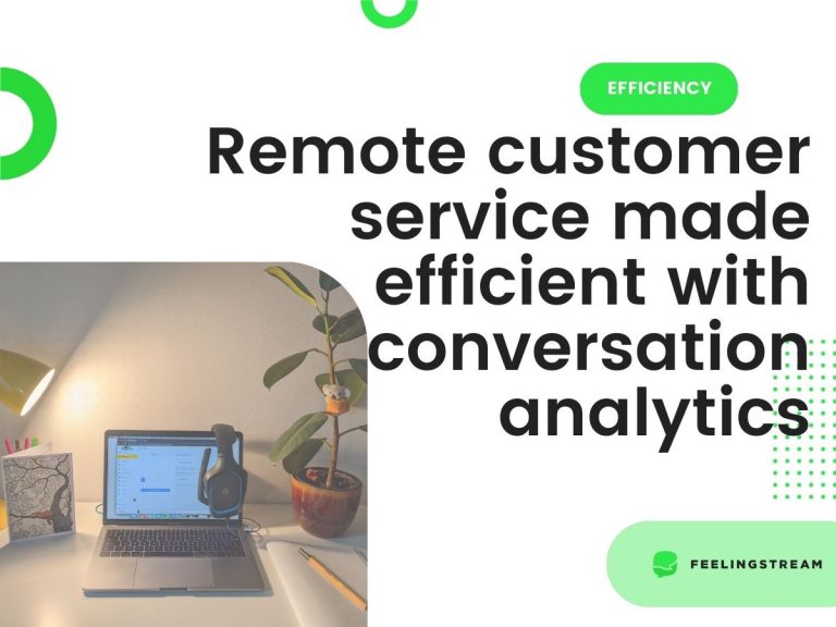 Remote customer service made efficient with conversation analytics