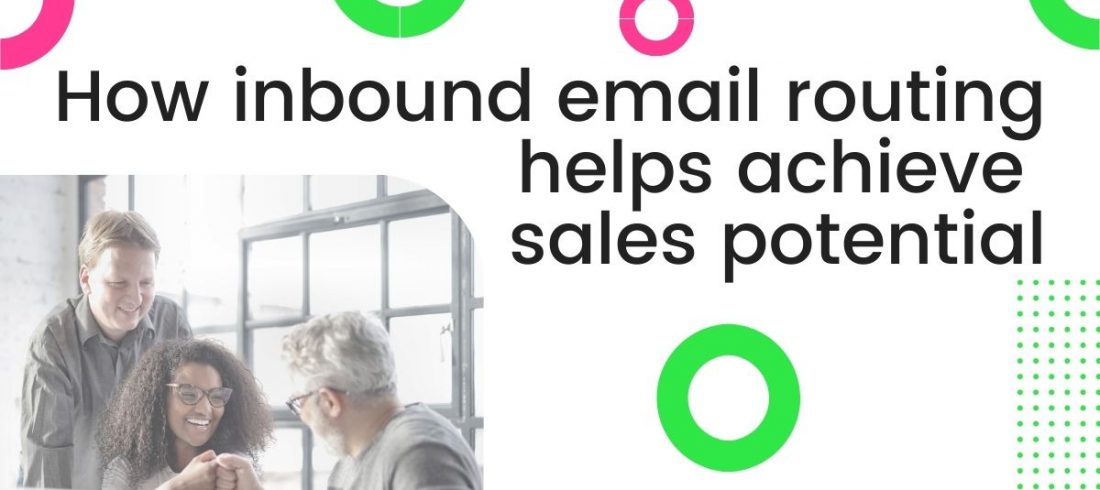 inbound email routing helps achieve sales potential