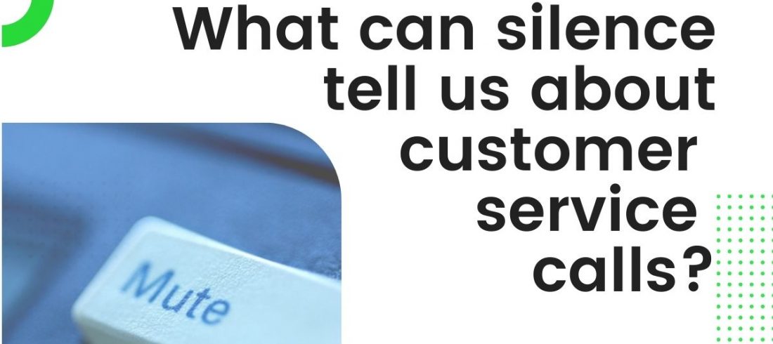 Silence in customer service calls