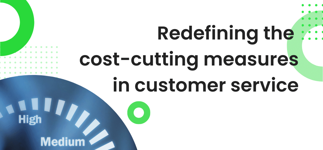 Feelingstream – Redefine cost-cutting measures in CS Feelingstream - Redefine cost-cutting measures in CS