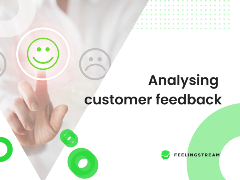 Feelingstream – Why analyse customer feedback Feelingstream - Why analyse customer feedback