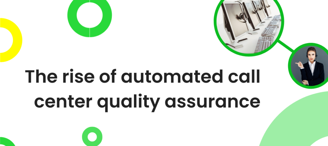 Automated call center quality assurance Automated call center quality assurance