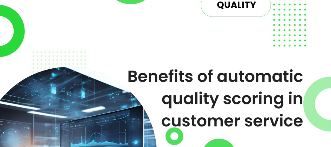 benefits of automatic quality scoring in customer service
