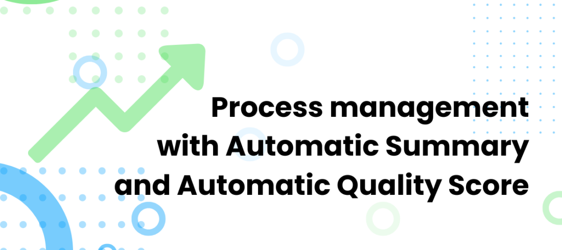 Process management with AS and AQS Process management with Automatic Summary and Automatic Quality Score by Feelingstream