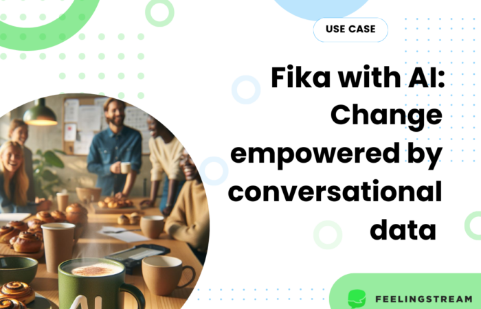 Fika with AI: Change empowered by conversational AI Fika with AI: Change empowered by conversational AI